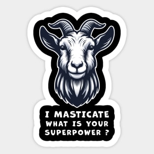 Funny Goat T-Shirt, I Masticate What is Your Superpower Graphic Tee, Unisex Cotton Shirt, Animal Humor, Gift for Friends Sticker